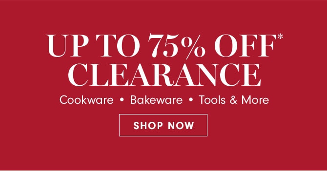 UP TO 75% OFF* CLEARANCE - SHOP NOW