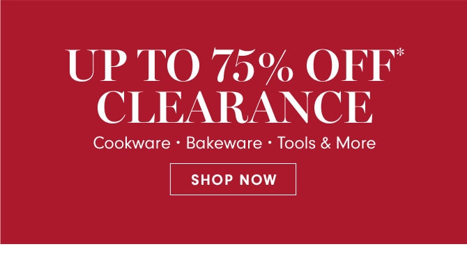 UP TO 75% OFF* CLEARANCE - SHOP NOW