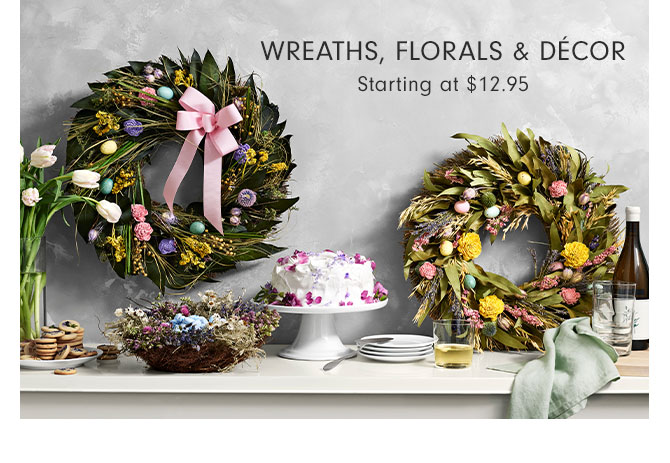 WREATHS, FLORALS & D&Eeacute;COR - Starting at $12.95