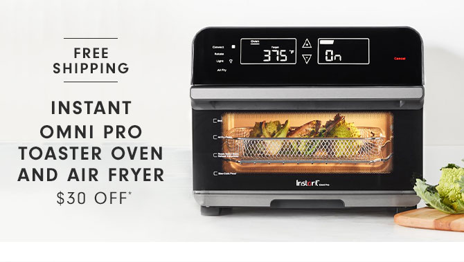 FREE SHIPPING - INSTANT OMNI PRO TOASTER OVEN AND AIR FRYLER - $30 OFF