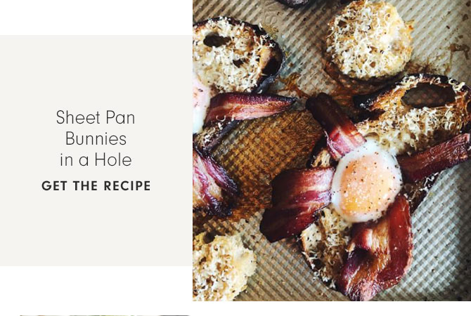 Sheet Pan Bunnies in a Hole - GET THE RECIPE