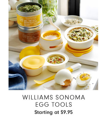 WILLIAMS SONOMA EGG TOOLS Starting at $9.95