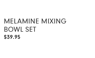 MELAMINE MIXING BOWL SET - $39.95
