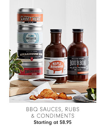 BBQ SAUCES, RUBS & CONDIMENTS Starting at $8.95