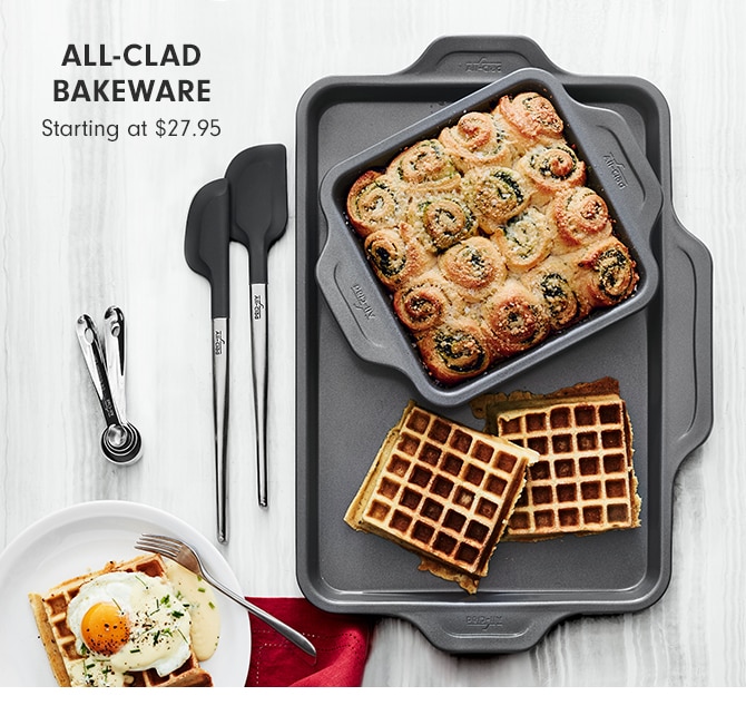 ALL-CLAD BAKEWARE - Starting at $27.95