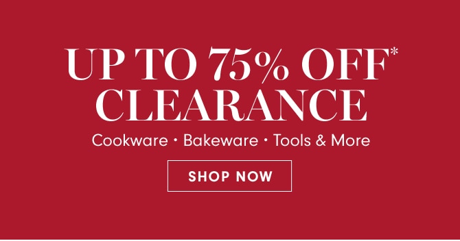 UP TO 75% OFF* CLEARANCE - SHOP NOW