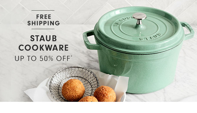 STAUB COOKWARE UP TO 50% OFF*