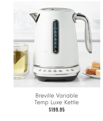 Breville Variable Temp Luxe Kettle $199.95