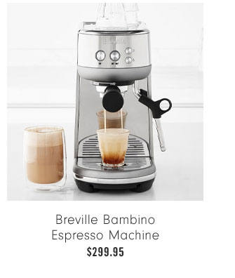 Breville Bambino Espresso Machine $299.95