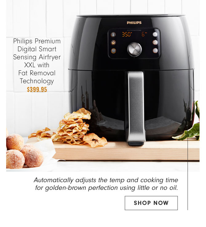 Philips Premium Digital Smart Sensing Airfryer XXL with Fat Removal Technology $399.95 - Automatically adjusts the temp and cooking time for golden-brown perfection using little or no oil. SHOP NOW