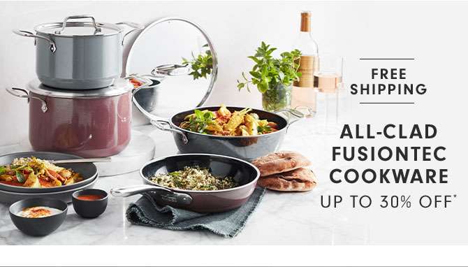 ALL-CLAD FUSIONTEC COOKWARE UP TO 30% OFF*