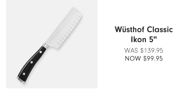 Wüsthof Classic Ikon 5" - NOW $99.95