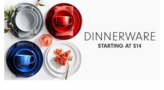 DINNERWARE STARTING AT $14