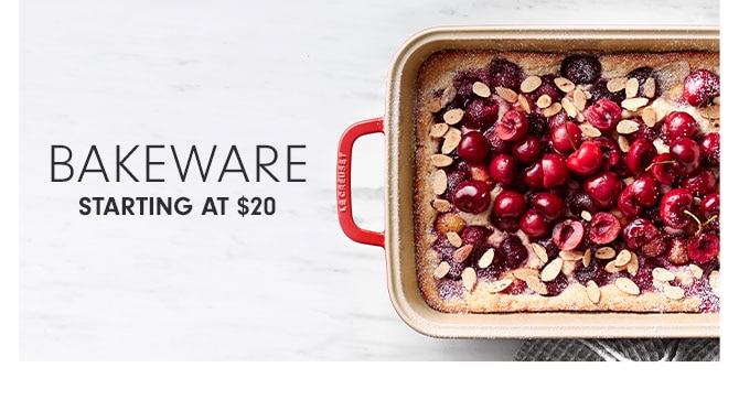 BAKEWARE STARTING AT $20