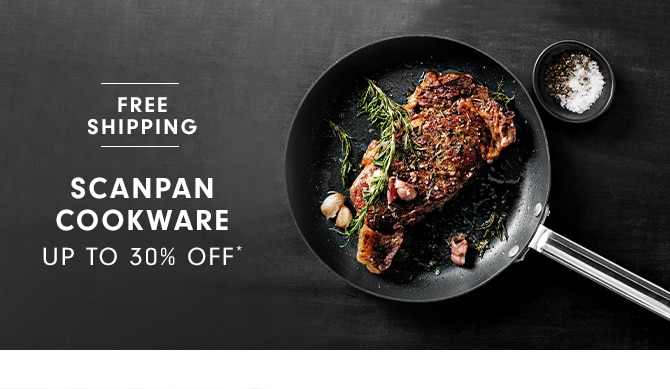 SCANPAN COOKWARE - UP TO 30% OFF*