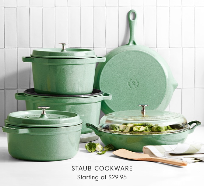 STAUB COOKWARE - Starting at $29.95