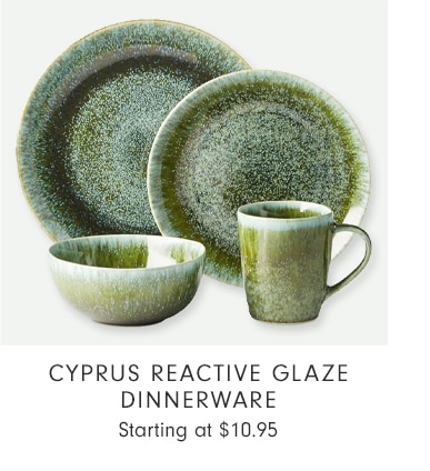 Cyprus Reactive Glaze Dinnerware - Starting at $10.95