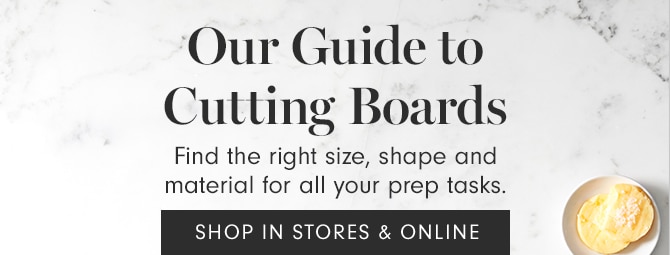 Our Guide to Cutting Boards - SHOP IN STORES & ONLINE