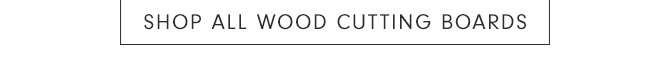 SHOP ALL WOOD CUTTING BOARDS