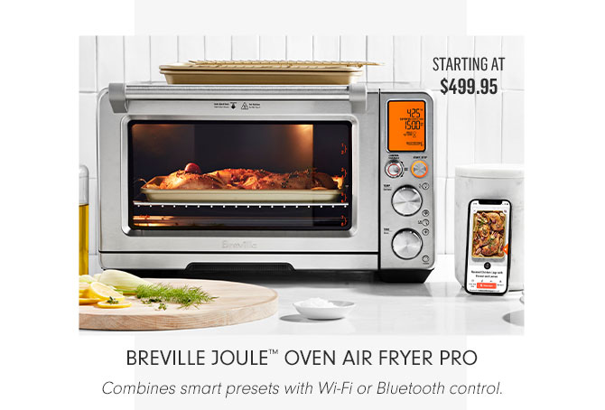 BREVILLE JOULE™ OVEN AIR FRYER PRO - Combines smart presets with Wi-Fi or Bluetooth control.