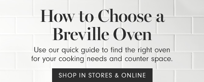 How to Choose a Breville Oven - SHOP IN STORES & ONLINE