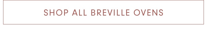 SHOP ALL BREVILLE OVENS