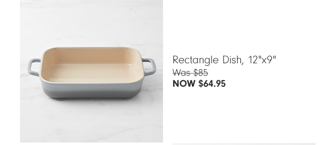 Rectangle Dish, 12"x9" NOW $64.95