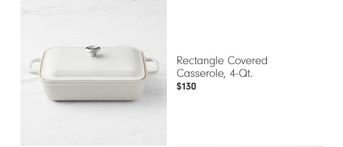 Rectangle Covered Casserole, 4-Qt. $130