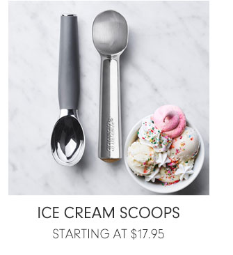 ICE CREAM SCOOPS STARTING AT $17.95