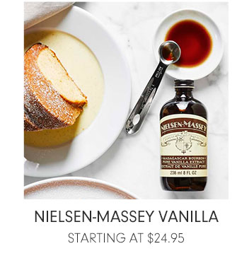 NIELSEN-MASSEY VANILLA STARTING AT $24.95