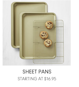 SHEET PANS STARTING AT $16.95