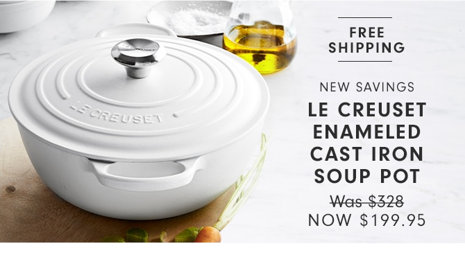 LE CREUSET ENAMELED CAST IRON SOUP POT = NOW $199.95