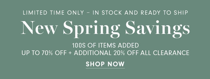 New Spring Savings - SHOP NOW