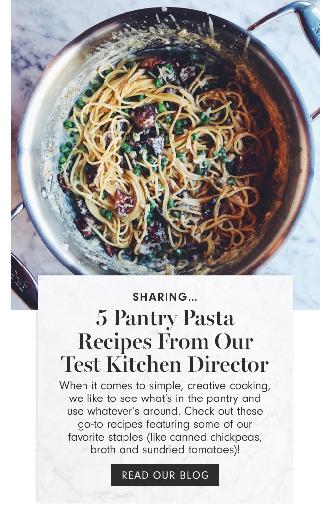 SHARING... 5 Pantry Pasta Recipes From Our Test Kitchen - READ OUR BLOG