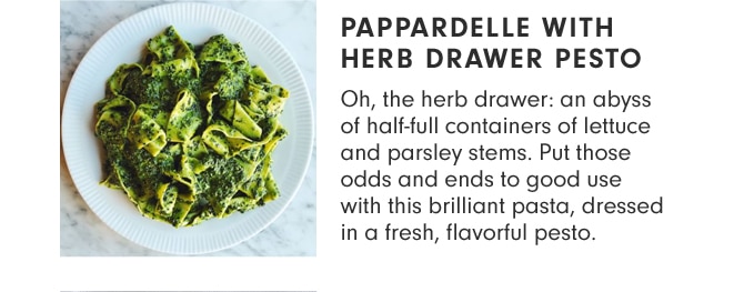 PAPPARDELLE WITH HERB DRAWER PESTO