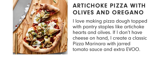 ARTICHOKE PIZZA WITH OLIVES AND OREGANO