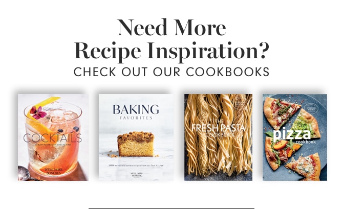 Need More Recipe Inspiration? - CHECK OUT OUR COOKBOOKS