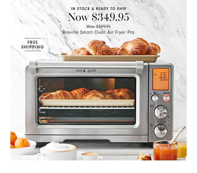 IN STOCK & READY TO SHIP - Now $349.95 - Breville Smart Oven Air Fryer Pro