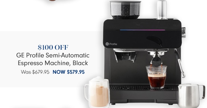 $100 OFF GE Profile Semi-Automatic Espresso Machine, Black - Now $579.95