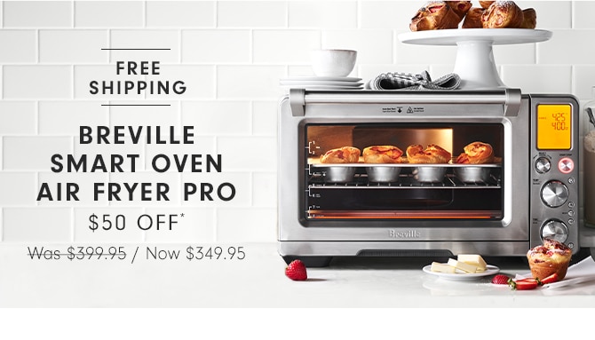 BREVILLE SMART OVEN AIR FRYER PRO - $50 OFF*