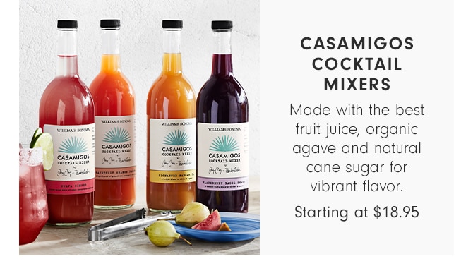 CASAMIGOS COCKTAIL MIXERS - STARTING AT $18.95