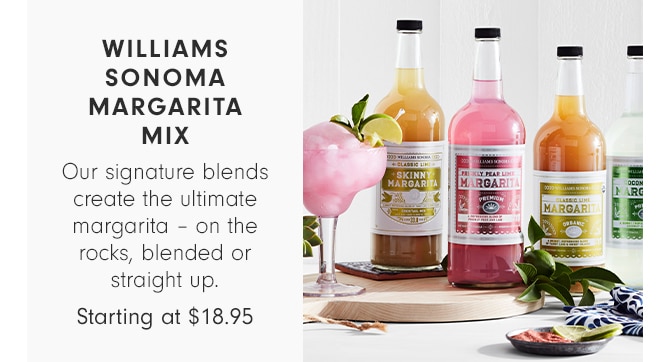 WILLIAMS SONOMA MARGARITA MIX - Starting at $18.95