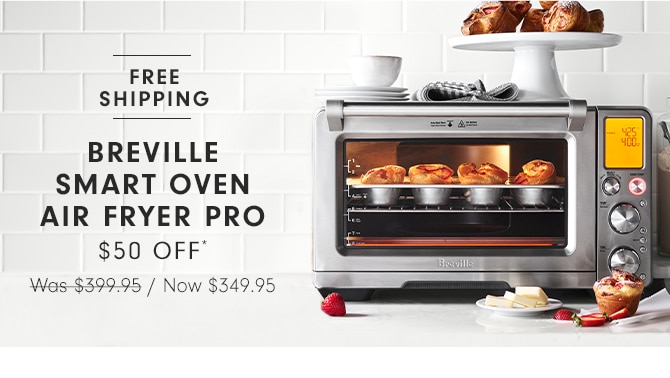 BREVILLE SMART OVEN AIR FRYER PRO - $50 OFF*