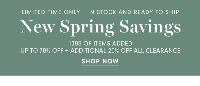 New Spring Savings - SHOP NOW