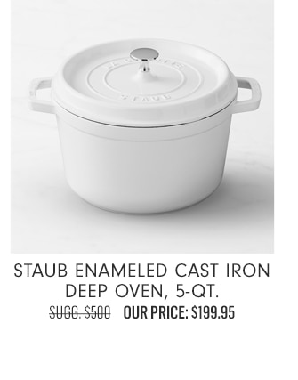 Staub Enameled Cast Iron Deep - Our Price: $199.95