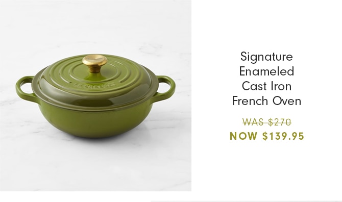 Signature Enameled Cast Iron French Oven - Now $139.95