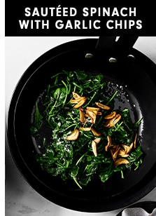 SAUTÉED SPINACH WITH GARLIC CHIPS