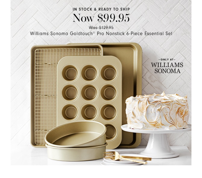 Now $99.95 - Williams Sonoma Goldtouch® Pro Nonstick 6-Piece Essential Set