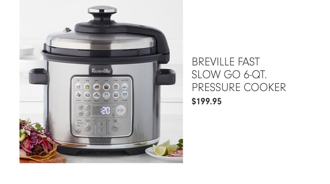 BREVILLE FAST SLOW GO 6-QT. PRESSURE COOKER - $199.95