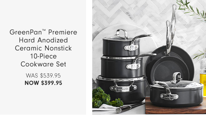 GreenPan™ Premiere Hard Anodized Ceramic Nonstick 10-Piece Cookware Set NOW $399.95